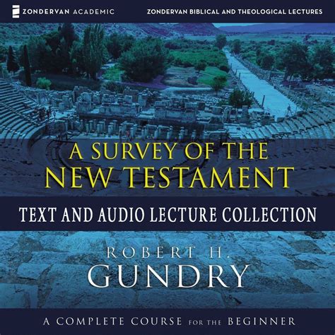 Survey Of The New Testament Text And Audio Lecture Collection Olive Tree Bible Software
