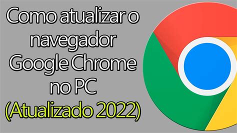 Como Atualizar O Navegador Google Chrome No PC Atualizado YouTube
