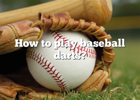 How To Play Baseball Darts Dna Of Sports