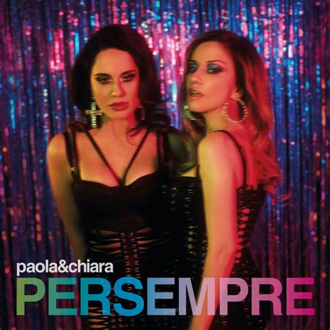 Paola And Chiara Arrivent Per Sempre Leur Nouvel Album Zimbalam