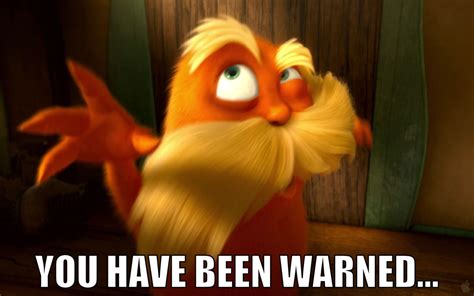 Loraxso Hilarious The Lorax Really Funny Pictures Just For Laughs Videos