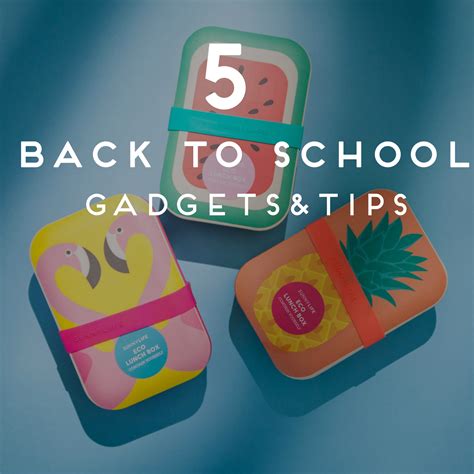 5 Onmisbare Back To School Tips And Gadgets
