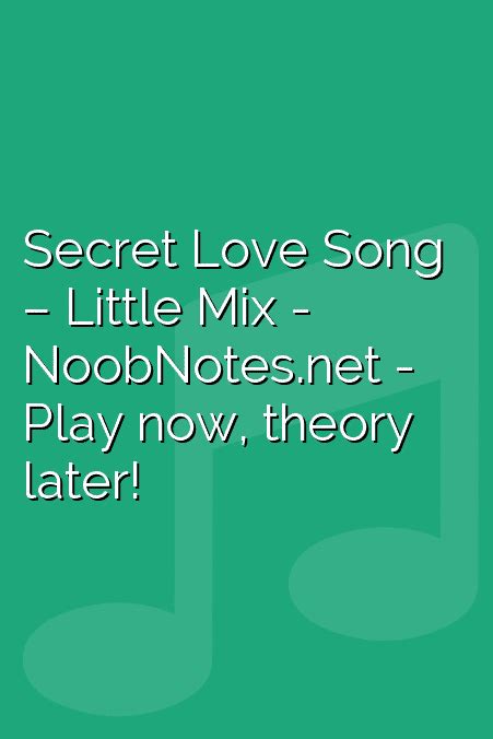 Secret Love Song Little Mix Letter Notes For Beginners Music Notes