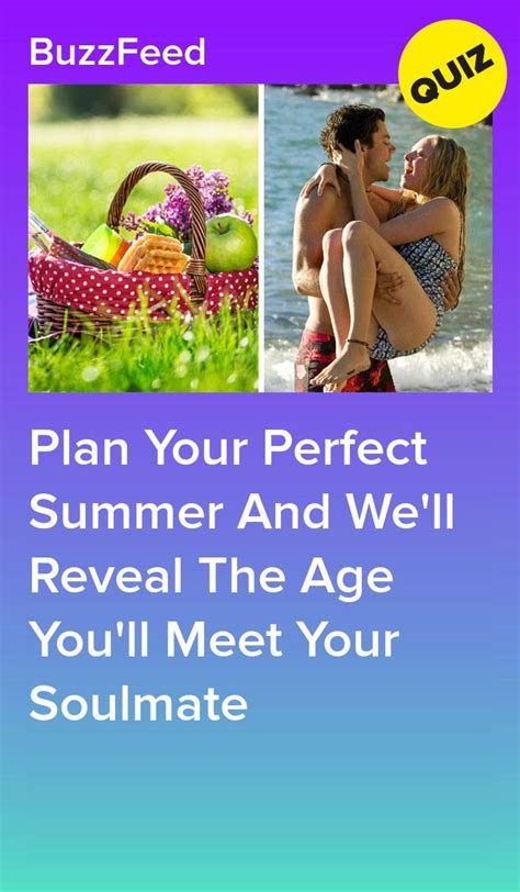 Plan Your Perfect Summer And Well Reveal The Age Youll Meet Your