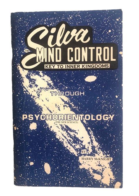 Silva Mind Control Key To Inner Kingdoms Through Psychorientology The