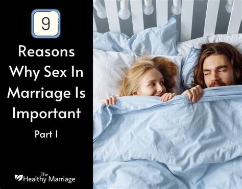 9 Reasons Why Sex In Marriage Is Important Part 1 The Healthy Marriage