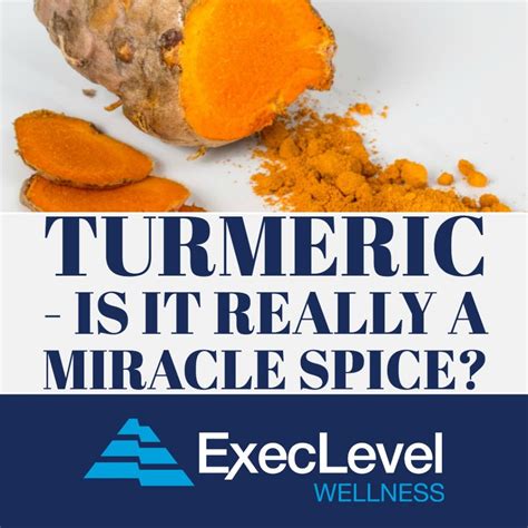 Turmeric Is It Really A Miracle Spice ExecLevel Wellness