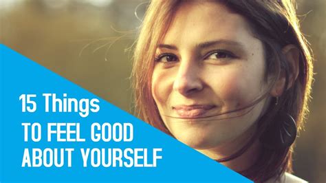 Feel Good About Yourself 15 Things To Feel Good About Yourself Ms