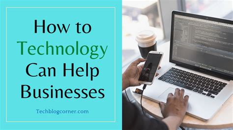 5 Ways Technology Can Boost Your Small Business Techblogcorner