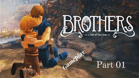 Brothers A Tale Of Two Sons Gameplay Walkthrough Part 01 Youtube