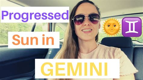 Progressed Sun In Gemini And 3rd House 🌞♊️ Youtube