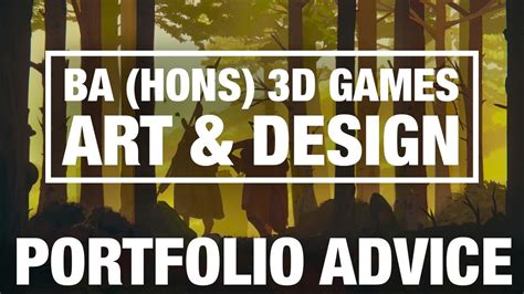 Portfolio Advice Ba Hons 3d Games Art And Design Youtube
