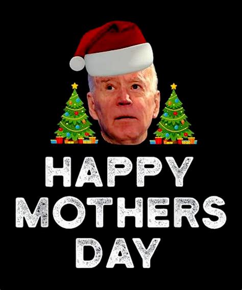 Santa Joe Biden Happy Mothers Day Digital Art By Lazado