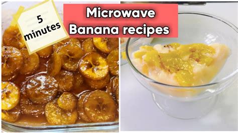 Microwave Recipes Easy Banana Recipes In Microwave Youtube