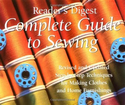 Complete Guide To Sewing Step By Step Techniques For Making Clothes