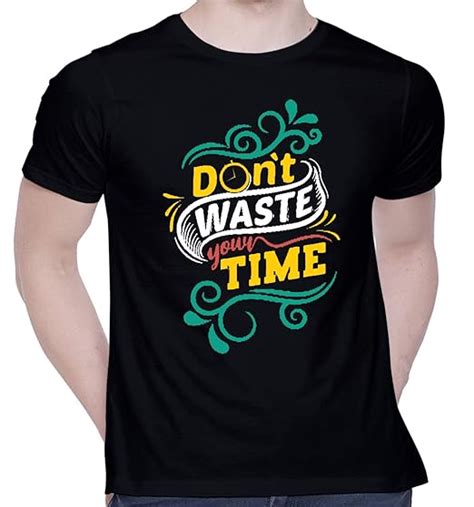Buy Creativit Graphic Printed T Shirt For Unisex Dont Waste Your Time