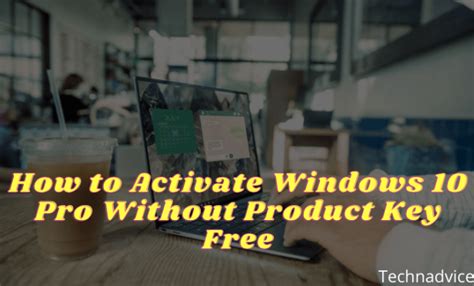 How To Activate Windows 10 Pro Without Product Key Free 2023 Technadvice