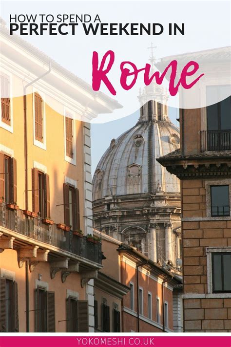 an efficient rome 2 day itinerary for first time visitors yoko meshi italy travel guide