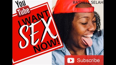 I Want Sex Now 💦💦💦 Youtube