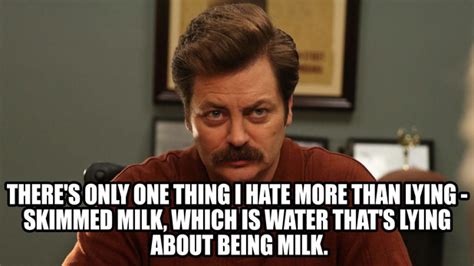 I believe that after this is over, they'll be hung in government buildings. 10 Reasons Why Ron Swanson Is The Perfect Role Model