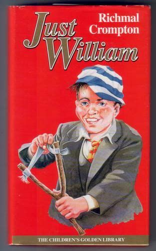 Just William By Richmal Cromptonmy Fave Books Were All About William