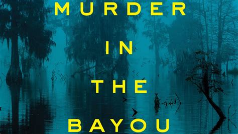 Murder In The Bayou Huffpost
