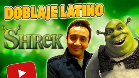 Doblaje Latino Shrek 1 Doblaje Mexicano Youtube