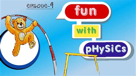 Fun With Physics Episode 4 Youtube