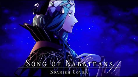 “song Of Nabateans” Fire Emblem Three Houses Cover Español Lizko0