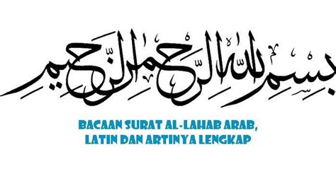 Bacaan Surat Al Lahab Lengkap Ayat Dengan Tulisan Arab Latin Dan