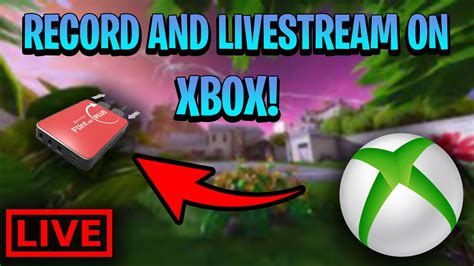 How To Recordlivestream On Xbox One Livestream On Youtube On Xbox