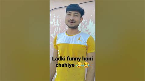 Ladki Funny Honi Chahiye 😂😂 Funny Funnycomedy Treandingshort Viral Comedy Viralcomedy