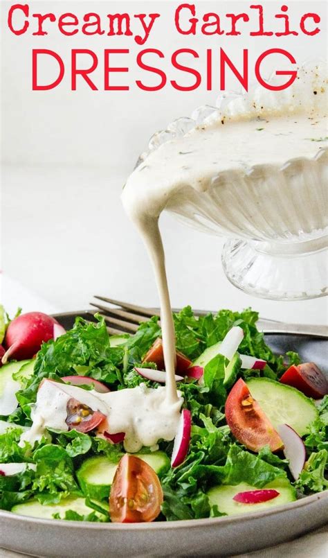 Ultimate Creamy Garlic Dressing Recipe Salad Dressing Recipes Homemade Garlic Salad