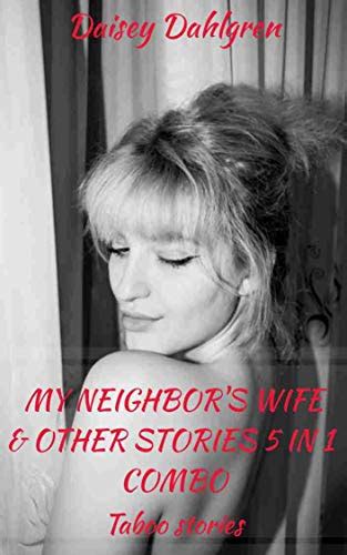 My Neighbor Wife Taboo Tale By Daisy Dahlgren