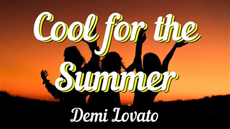 Demi Lovato Cool For The Summer Lyrics Youtube