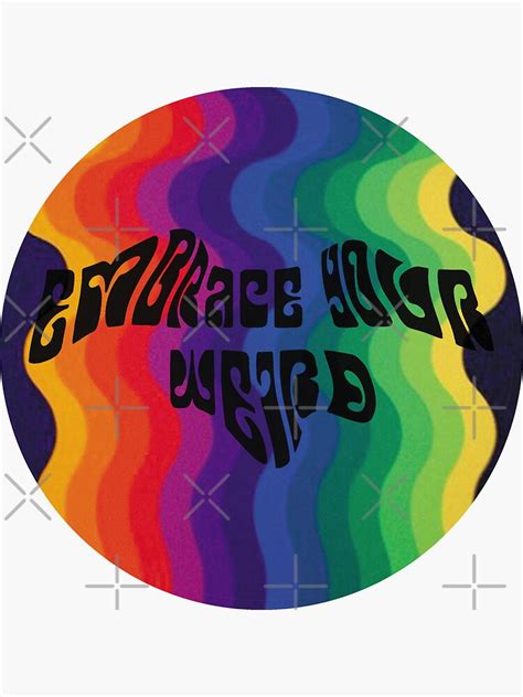 Embrace Your Weird Sticker Sticker For Sale By Stickertrap Redbubble