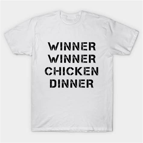 Winner Winner Chicken Dinner Text White Typography T Shirt Teepublic