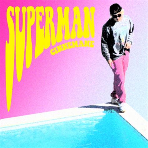 Cinnemane Superman Lyrics Genius Lyrics