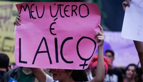 Aborto 7 Em Cada 10 Brasileiros Defendem Que Lei Seja Mantida Ou