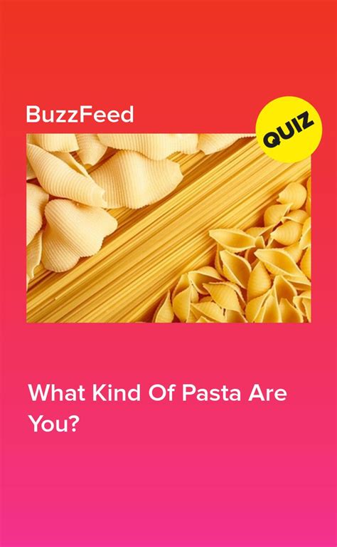 What Kind Of Pasta Are You Pasta Kindness Quiz