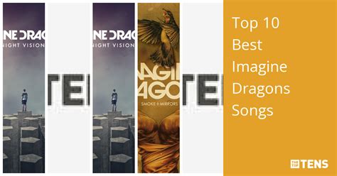 Top 10 Best Imagine Dragons Songs Thetoptens