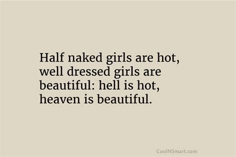 Quote Half Naked Girls Are Hot Well Dressed Coolnsmart