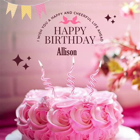 100 Hd Happy Birthday Allison Cake Images And Shayari