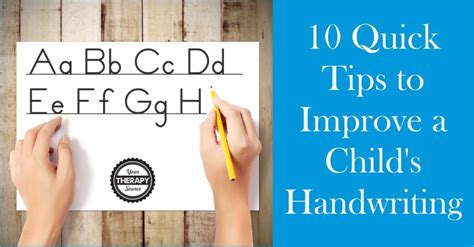 10 quick tips to improve handwriting your therapy source
