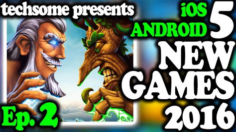 5 New Ios And Android Games 2016 Episode 2 Youtube
