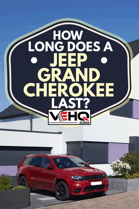 How Long Does A Jeep Grand Cherokee Last