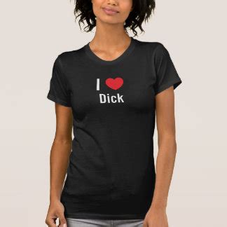 I Love Dick Gifts On Zazzle