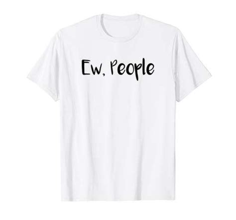 Pin On Ew People Shirt
