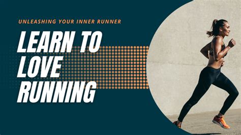 unleashing your inner runner learn to love running