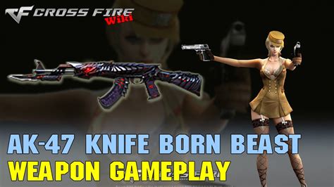 Crossfire Ak 47 Knife Born Beast Weapon Gameplay Youtube